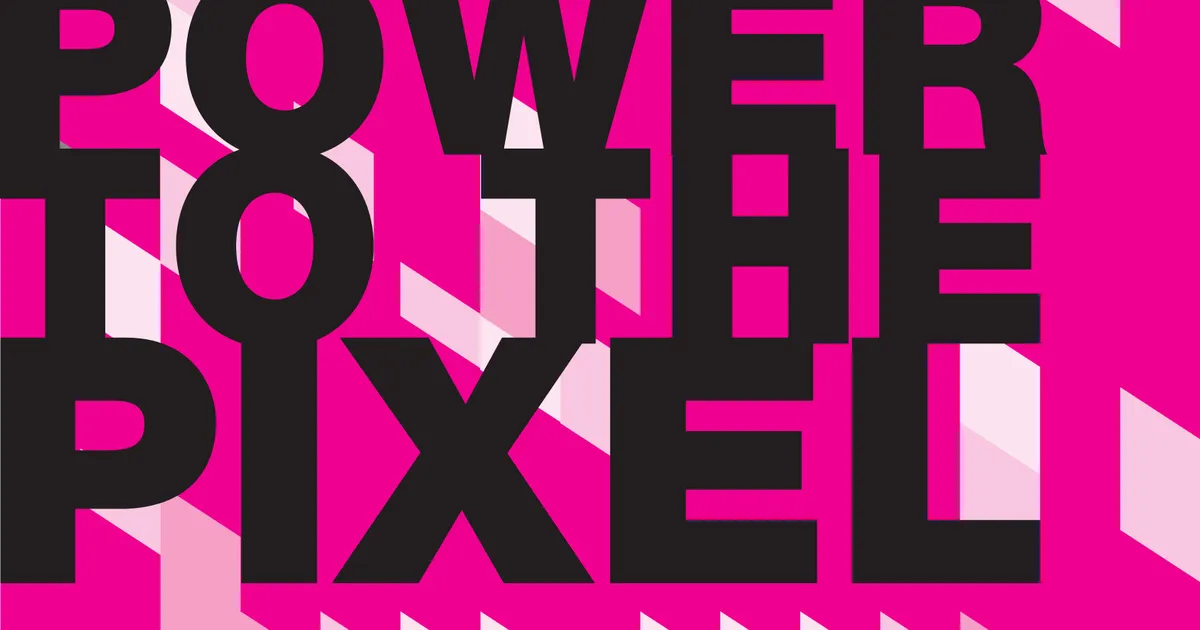 Meet us at Power to the Pixel!